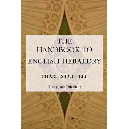 The Handbook to English Heraldry