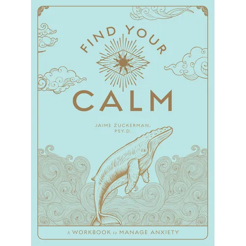Find Your Calm: A Workbook to Manage Anxiety