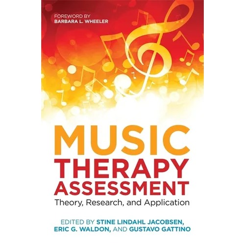 Music Therapy Assessment: Theory, Research, and Application