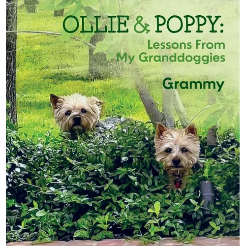 Ollie & Poppy: Lessons From My Granddoggies