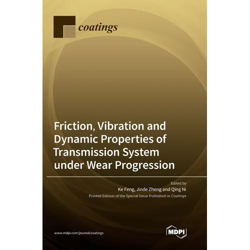 Friction, Vibration and Dynamic Properties of Transmission System under Wear Progression