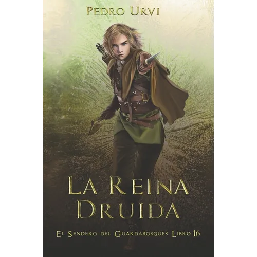 La Reina Druida: (El Sendero del Guardabosques, Libro 16) - Paperback
