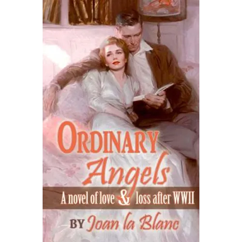 Ordinary Angels: A Novel of Love and Loss after World War Two