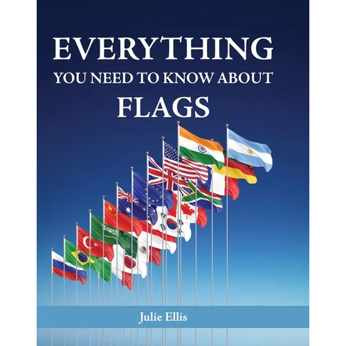 Everything You Need to Know about Flags