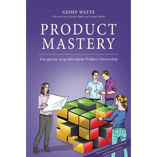 Product Mastery: Von gutem zu großartigem Product Ownership