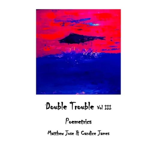 Double Trouble Vol III - Poemetrics: Poemetrics