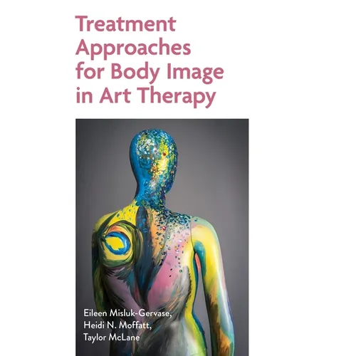Treatment Approaches for Body Image in Art Therapy