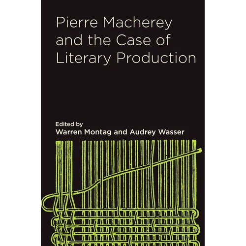 Pierre Macherey and the Case of Literary Production