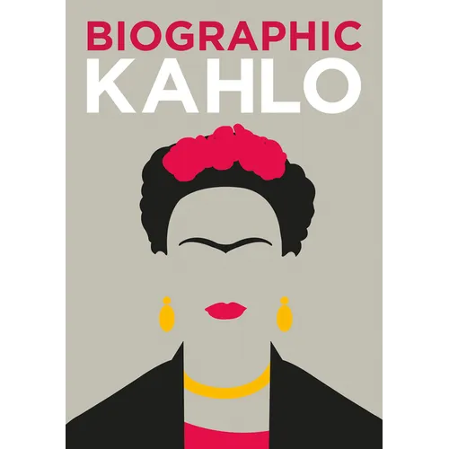 Biographic: Kahlo