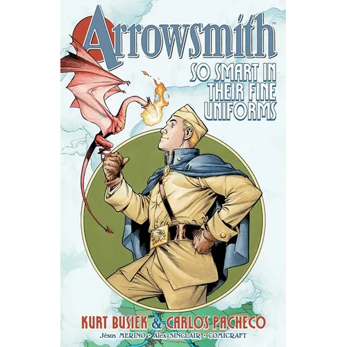 Arrowsmith: So Smart in Their Fine Uniforms: Volume 1