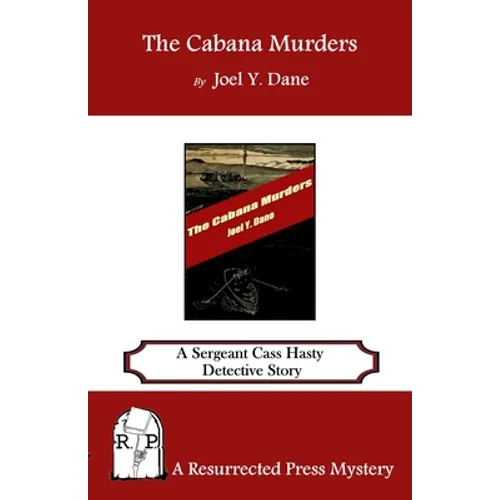 The Cabana Murders: A Sergeant Cass Hasty Detective Story