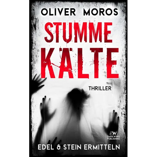 Stumme Kälte: Ein Edel & Stein Thriller