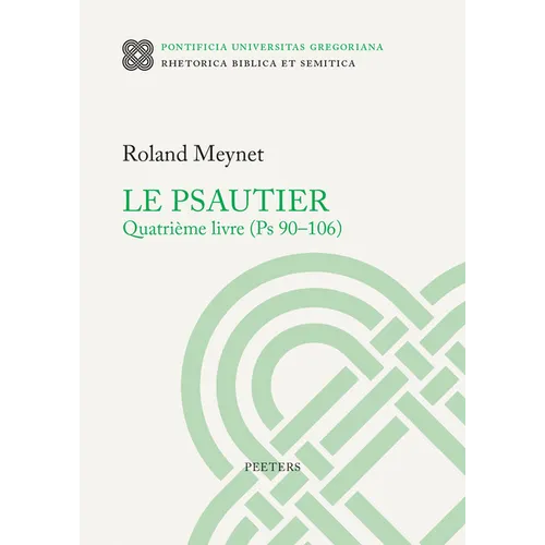 Le Psautier. Quatrieme Livre (PS 90-106)