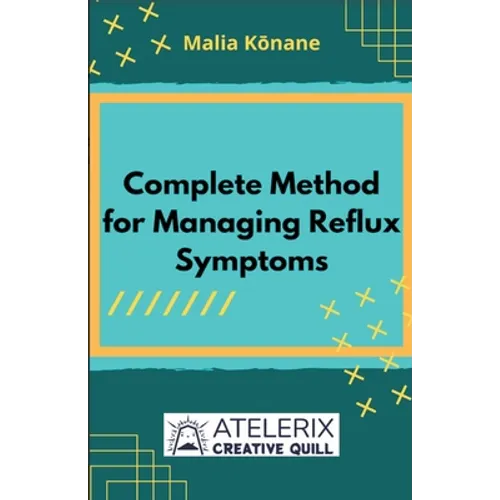Complete Method For Managing Reflux Symptoms