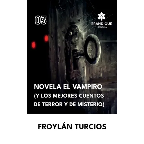 Novela El Vampiro (Y los Mejores cuentos de terror y misterio)