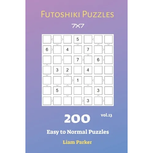 Futoshiki Puzzles - 200 Easy to Normal Puzzles 7x7 vol.13