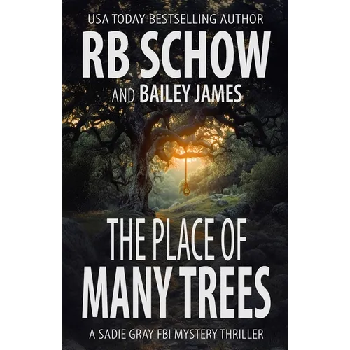 The Place of Many Trees: A Sadie Gray FBI Mystery Series