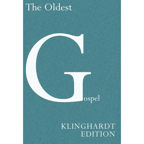 The Oldest Gospel: A Missing Link in New Testament Scholarship: A Missing Link in New Testament Scholarship