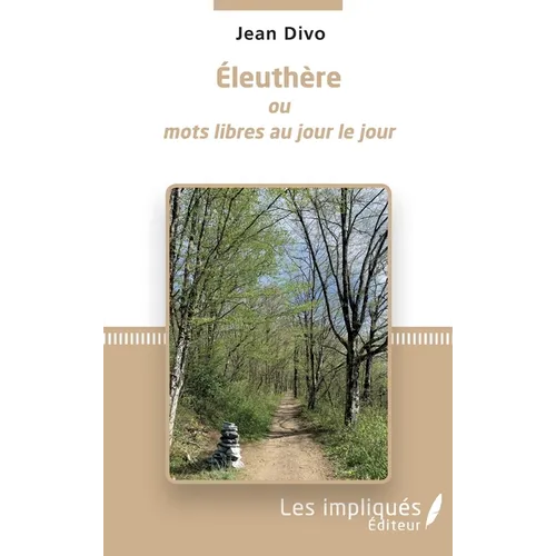 Eleuthère ou mots libres au jour le jour