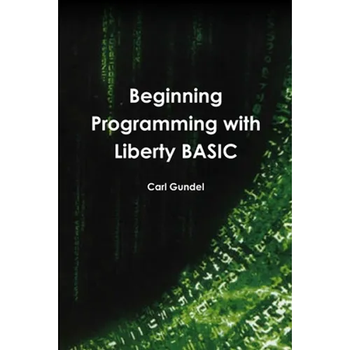 Beginning Programming with Liberty BASIC