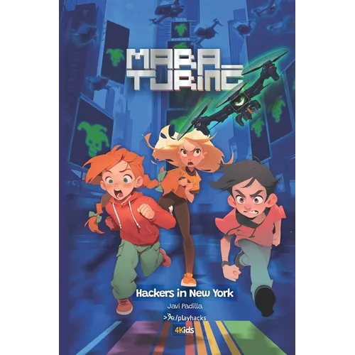 Hackers in New York: Mara Turing #1 (4Kids Series)
