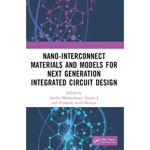 Nano-Interconnect Materials and Models for Next Generation Integrated Circuit Design