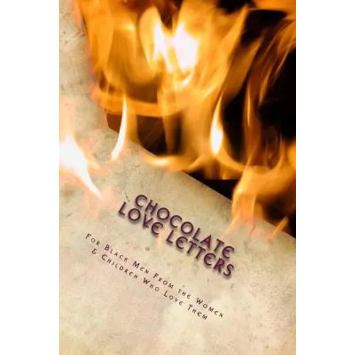 Chocolate Love Letters: For Black Men from the Women & Children Who Love Them