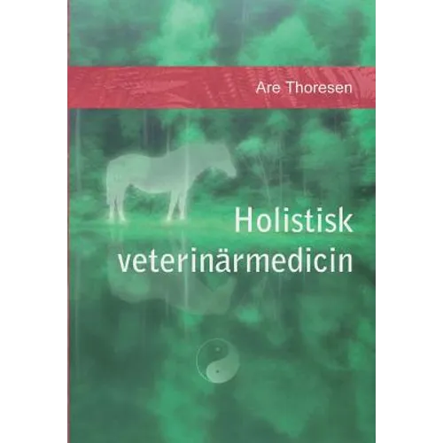 Holistisk veterinärmedicin: Komplementära och alternativa metoder