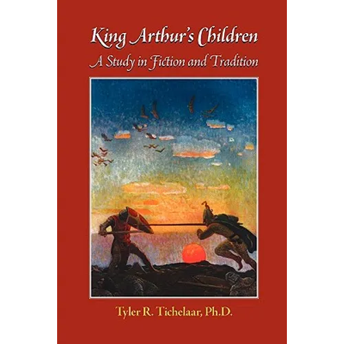 King Arthur's Children: A Study in Fiction and Tradition