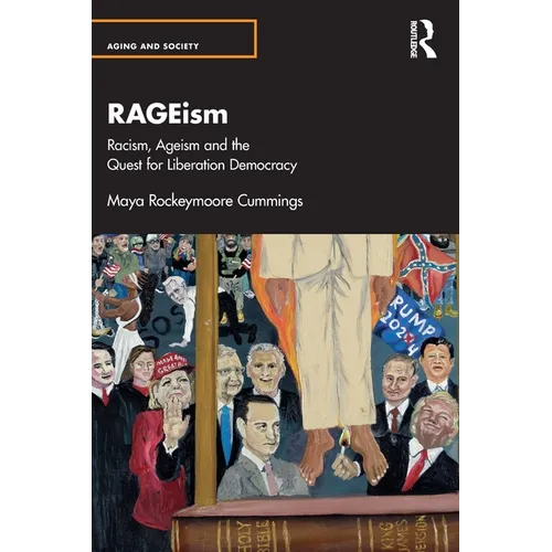 Rageism: Racism, Ageism and the Quest for Liberation Democracy