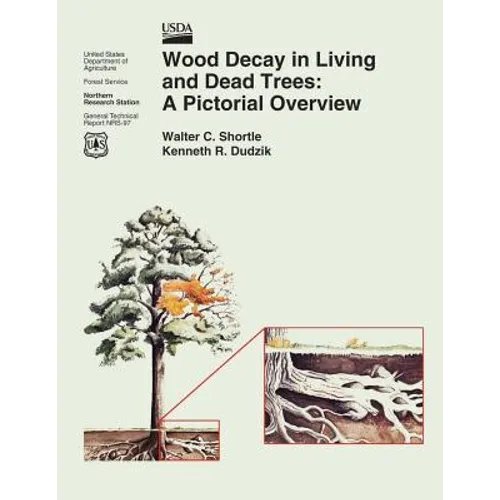Wood Decay in Living and Dead Trees: A Pictorial Overview