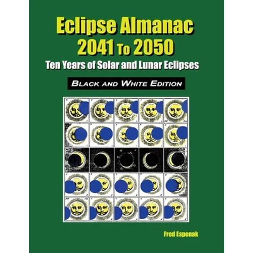 Eclipse Almanac 2041 to 2050 - Black and White Edition