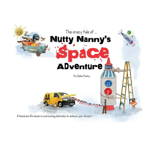 Nutty Nanny's Space Adventure: "I Love you to the moon and back"