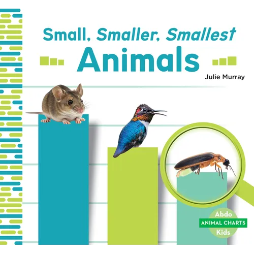 Small, Smaller, Smallest Animals