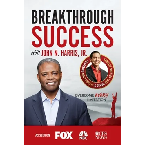 Breakthrough Success with John N. Harris, Jr.