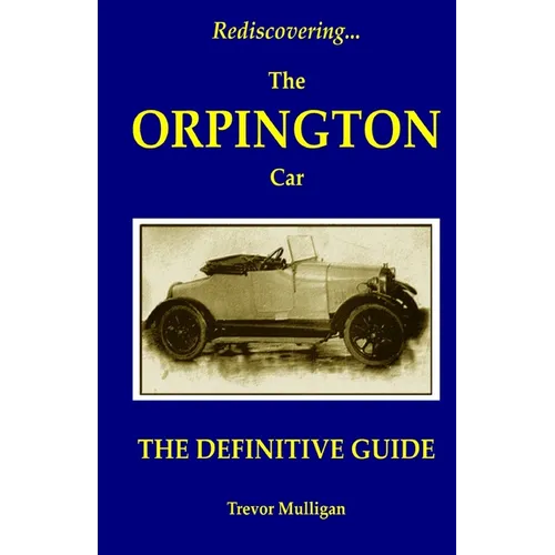 Rediscovering... The Orpington Car