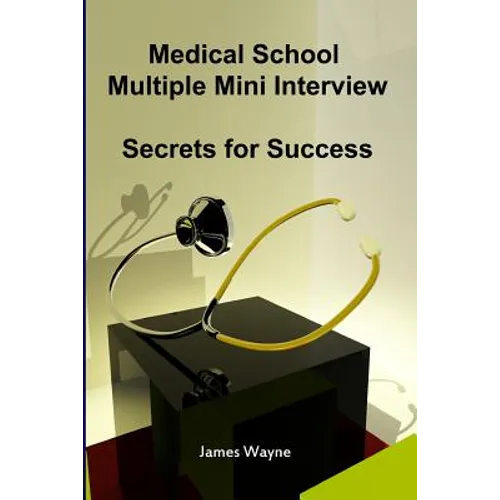 Medical School Multiple Mini Interview: Secrets for Success