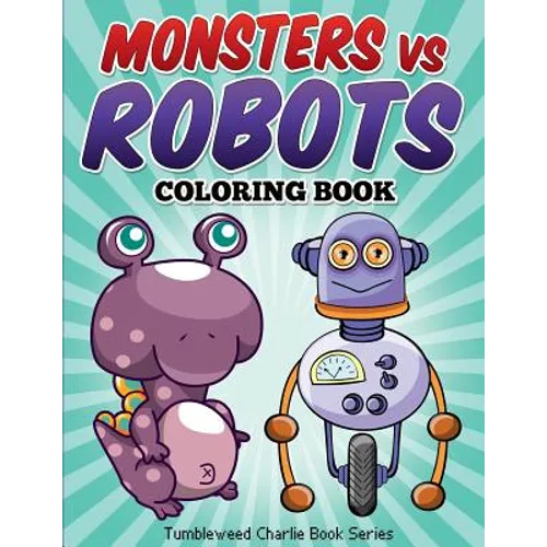 Monsters vs Robots Coloring Book: Fun Children's Activity Coloring Book