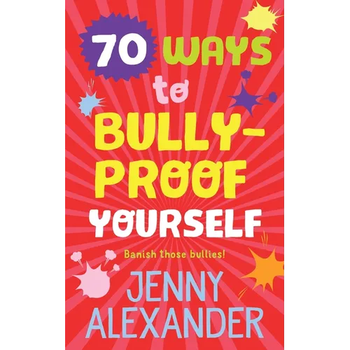 70 Ways to Bully-Proof Yourself