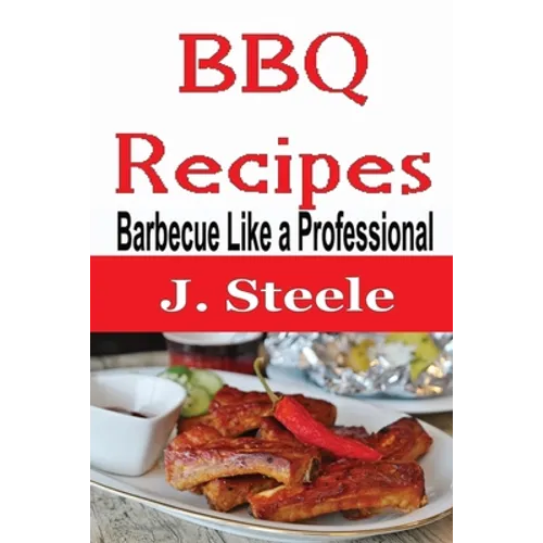 BBQ Recipes: Barbecue Like a Professional