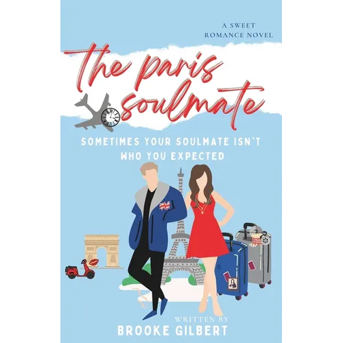 The Paris Soulmate: A Sweet Romance Novel. Perfect for Clean and Wholesome Romance Readers Looking for Paris Romance.
