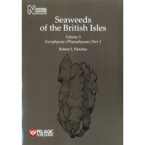 Seaweeds of the British Isles: Fucophyceae (Phaeophyceae)