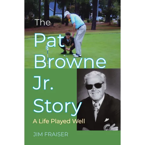 The Pat Browne Jr. Story: A Life Played Well