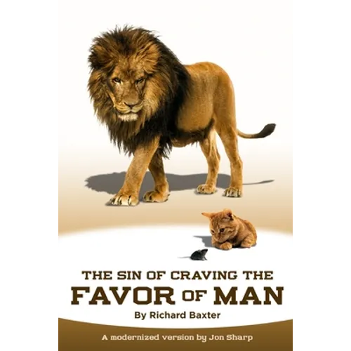 The Sin of Craving the Favor of Man: Thinking Too Highly of the Approval or Disapproval of Man