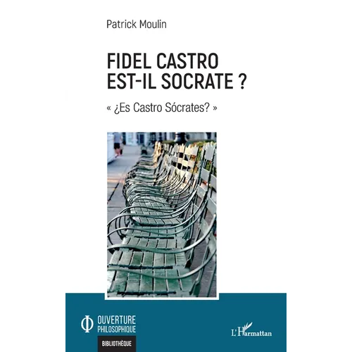 Fidel Castro est-il Socrate ?: "¿Es Castro Socrates?"