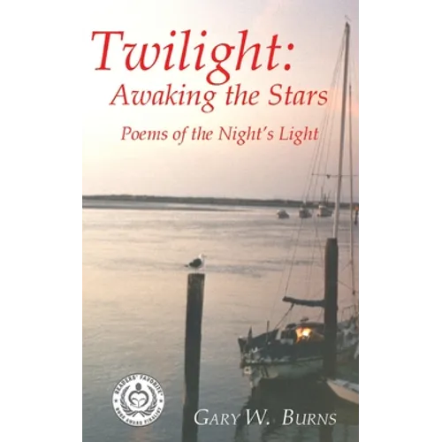 Twilight: Awaking the Stars - Poems of the Night's Light