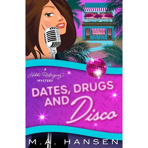 Dates, Drugs and Disco: A Nikki Rodriguez Mystery 5