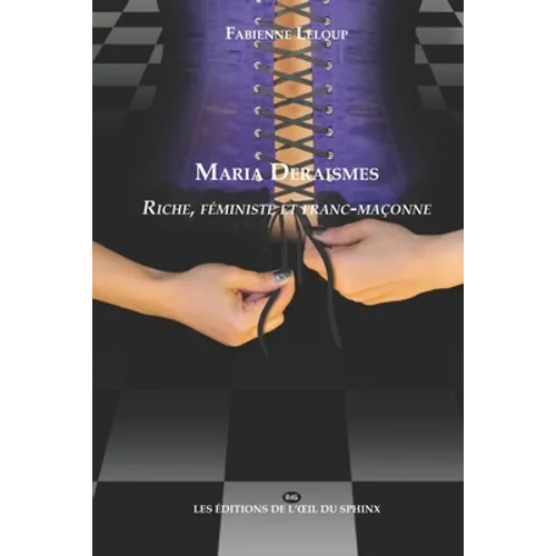 Maria Deraismes: Riche, féministe et franc-maçonne
