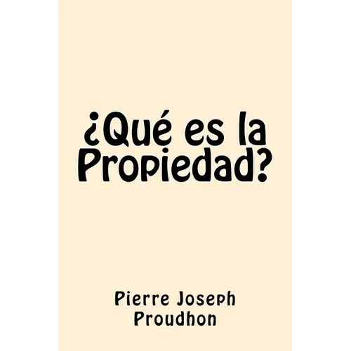 Que es la Propiedad (Spanish Edition)