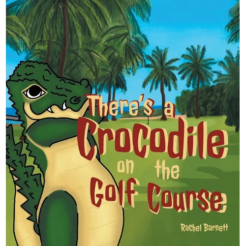 There's a Crocodile on the Golf Course